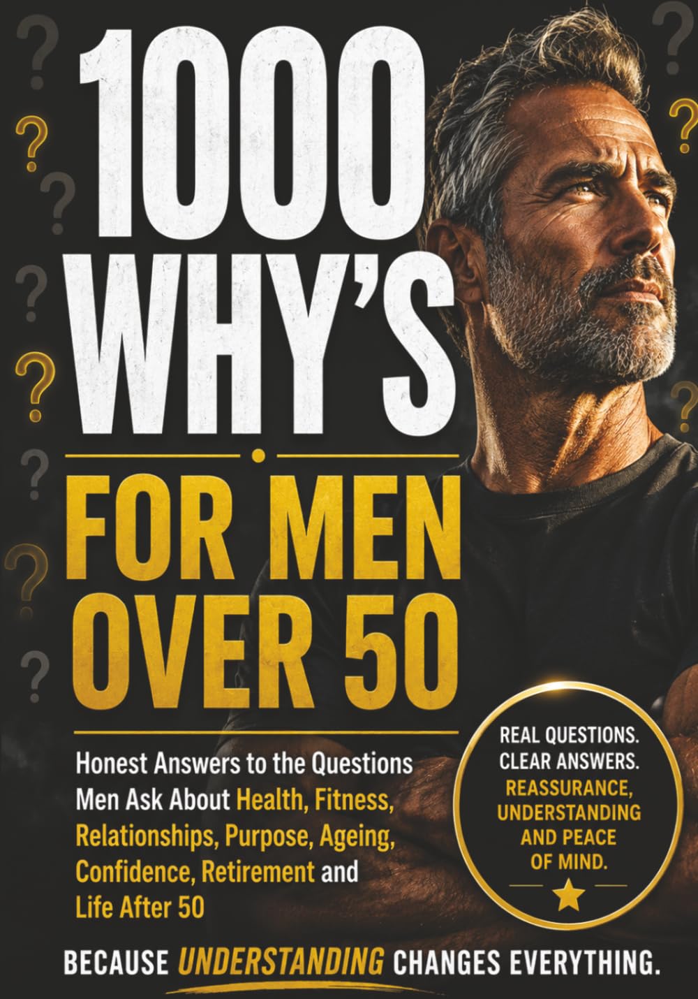 1000 Whys for Men Over 50 by Kirit Thakore