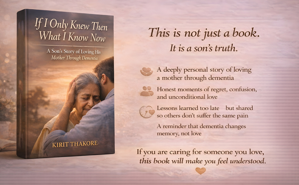 A Son&rsquo;s Story of Loving His Mother Through Dementia by Kirit Thakore extra 4